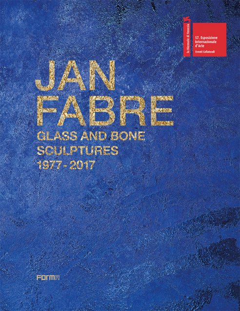 Jan Fabre. Sculptures de Verre et d'Os 1977 - 2017