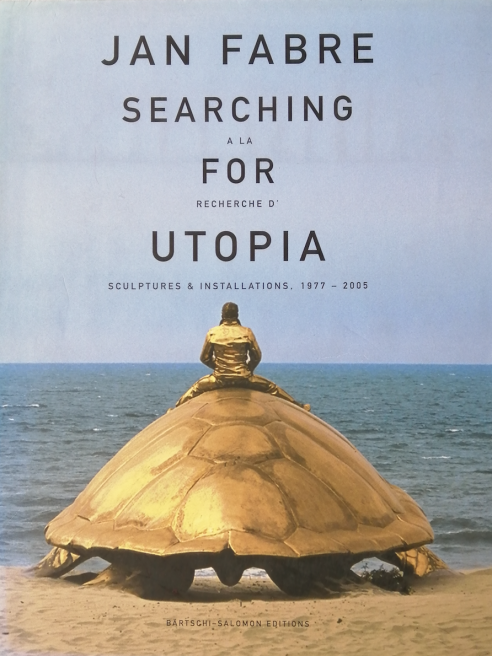 Jan Fabre. À la recherche d'utopia 