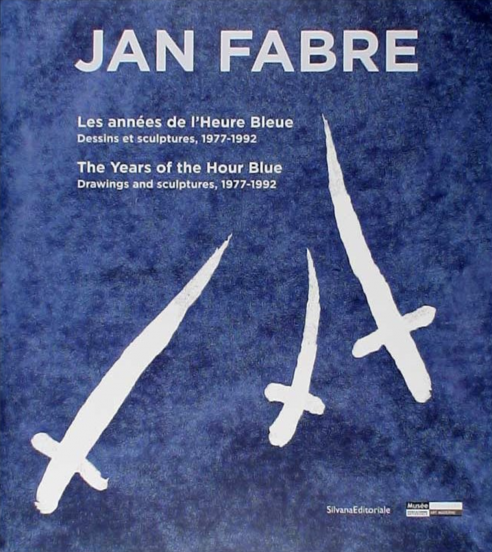 Jan Fabre. The years of the Hour Blue