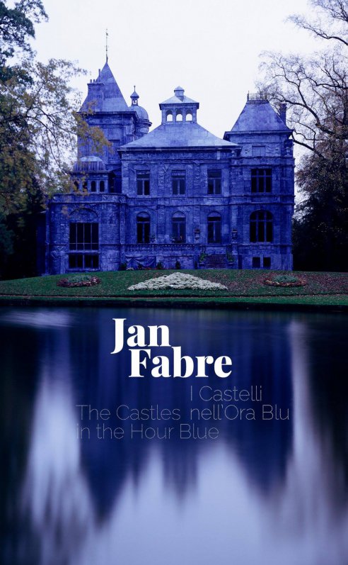 Jan Fabre. The Castles in The Hour Blue
