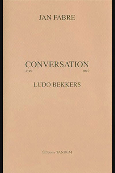 Jan Fabre. Conversation avec/met Ludo Bekkers